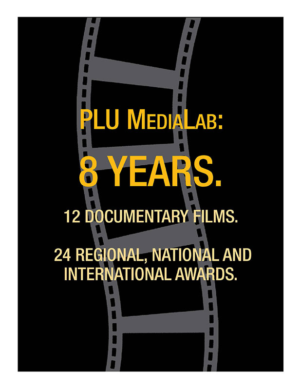 medialab-two PLU MediaLab, 8 years, 12 documentary films, 24 regional, national and international awards.