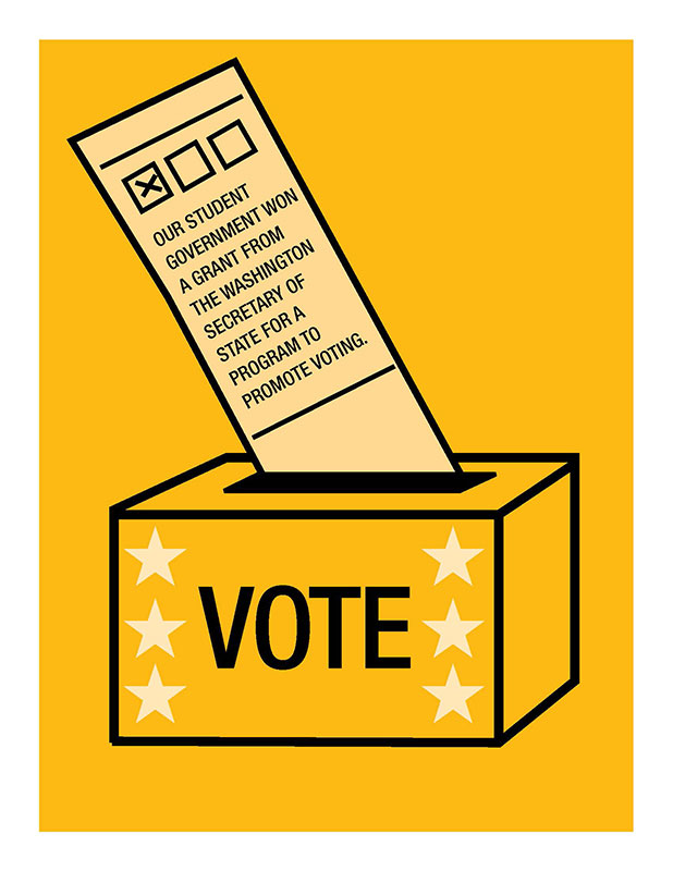 vote Our student government won a grant from the washington secretary of state for a program to promote voting.