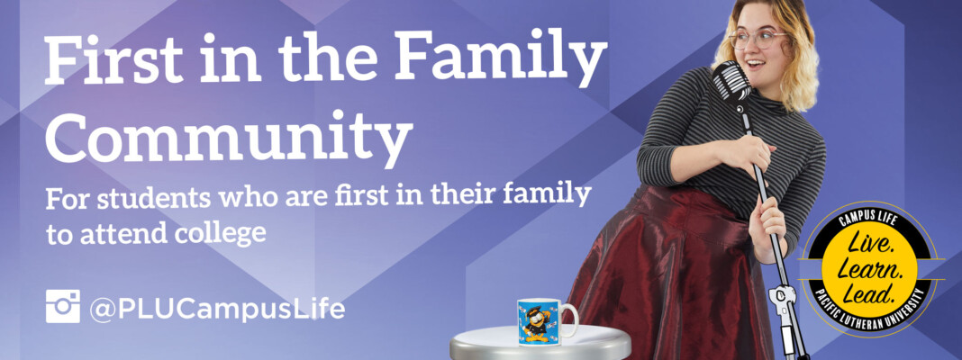 Heading: First in the Family Community. Description: For students who are first in their family to attend college.