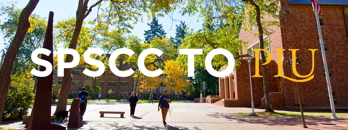 SPSCC to PLU Start at SPSCC Finish Strong at PLU