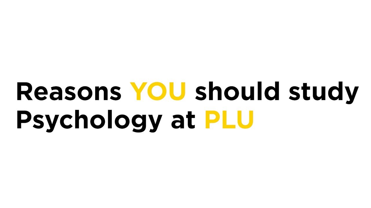 Caption reading Reasons You should study Psychology at PLU
