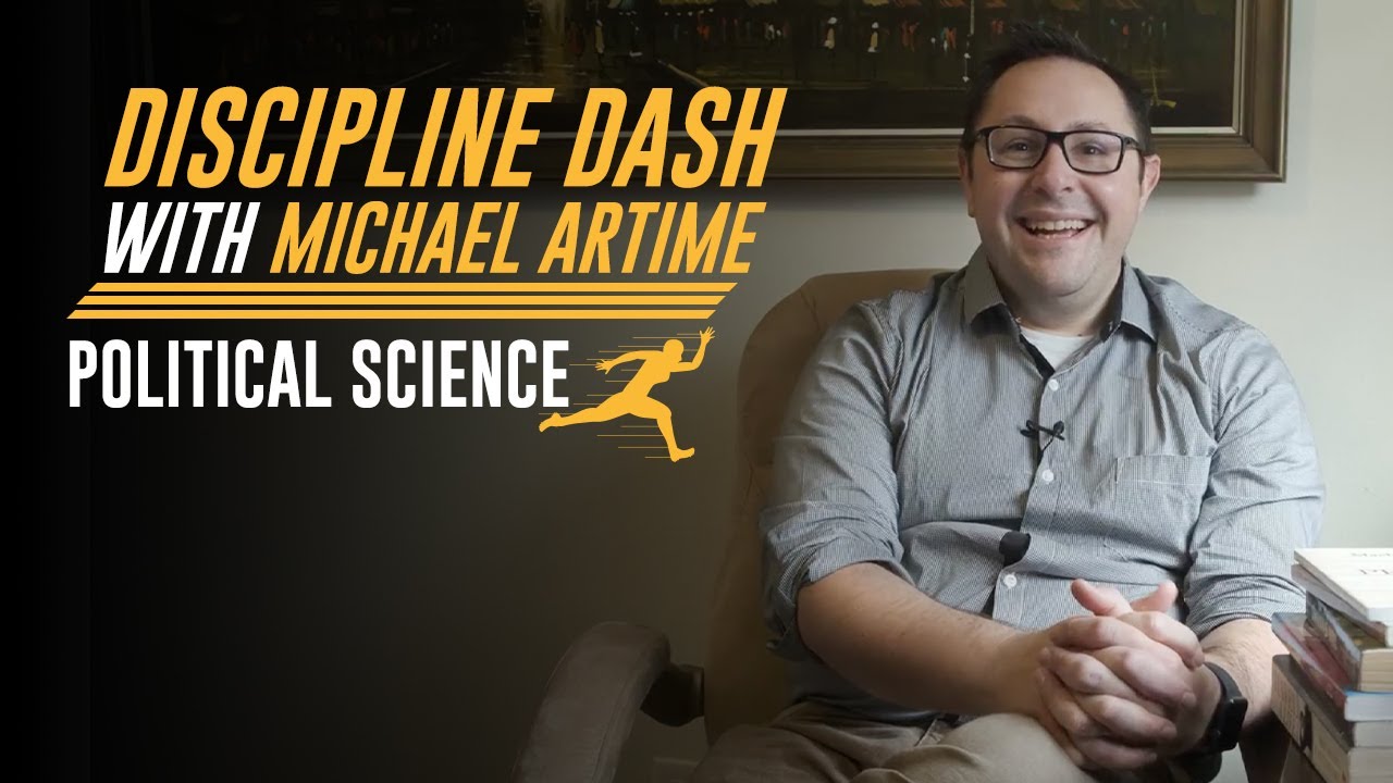 Professor Michael Artime is pictured with text Discipline Dash with Michael Artime, Political Science.