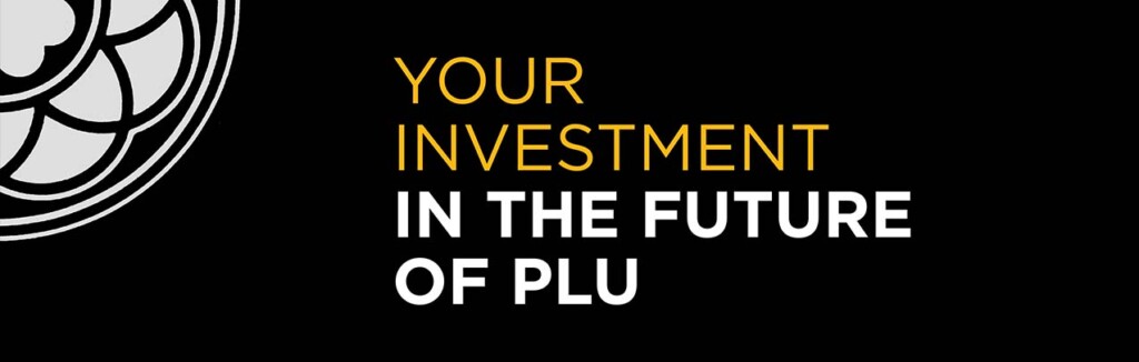 Your Investment in the Future of PLU