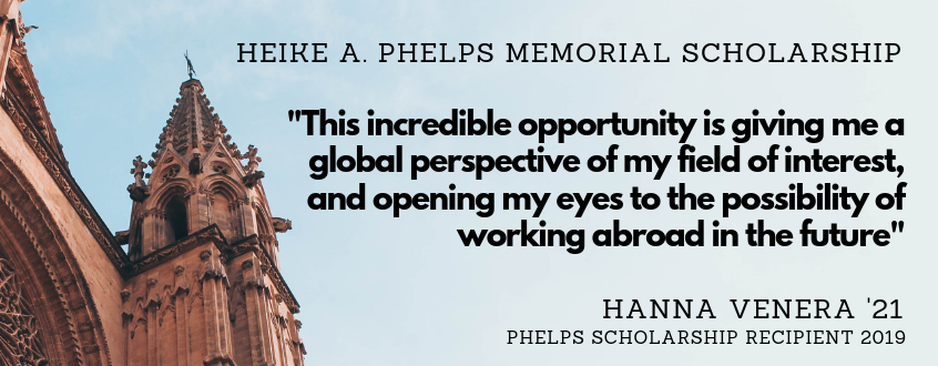"This incredible opportunity is giving me a global perspective of my field of interest, and opening my eyes to the possibility of working abroad in the future." - Hanna Venera '21