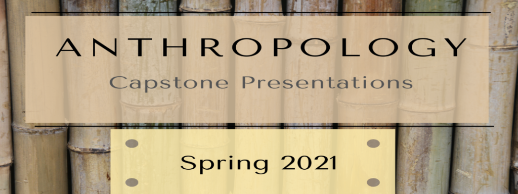 anthropology capstone 2021