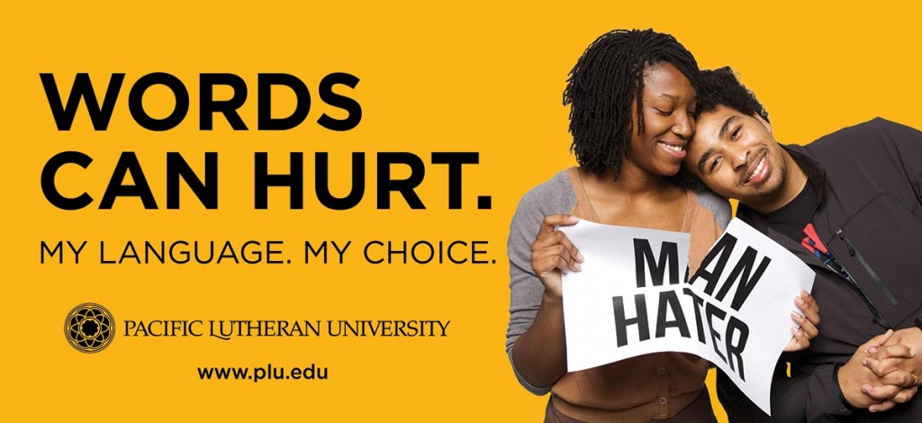 Words Can Hurt. My Language. My Choice. Pacific Lutheran University www.plu.edu - two students tearing up a sign