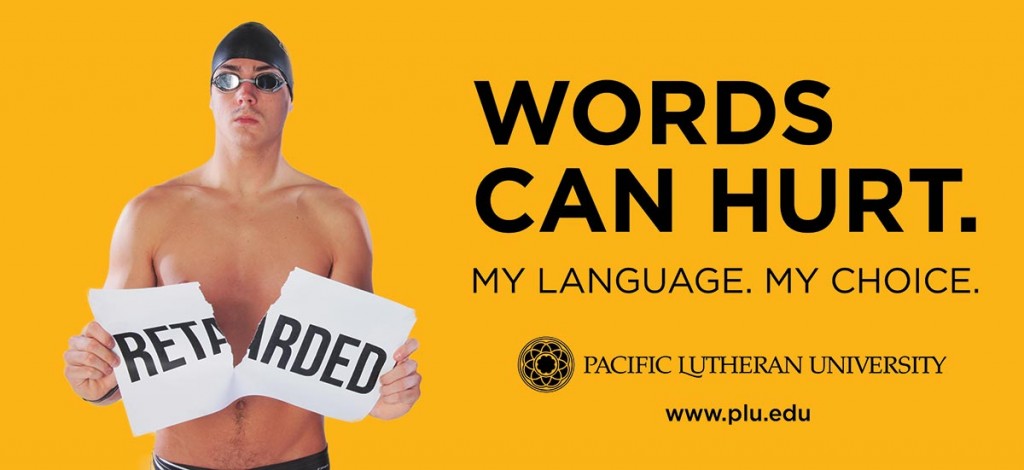 Words Can Hurt. My Language. My Choice. Pacific Lutheran University www.plu.edu - swimming student tearing up sign