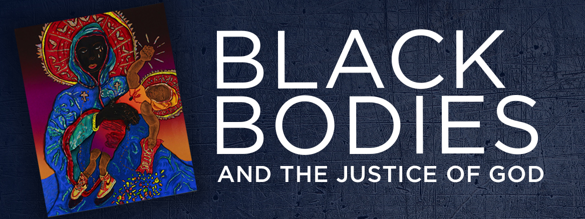 Black Bodies LSC 2018 Black Bodies and the Justice of God banner