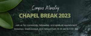 campus ministry chapel break - image of nature and trees