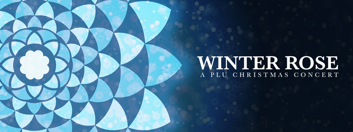 A promotional graphic for Winter Rose - A PLU Christmas Concert