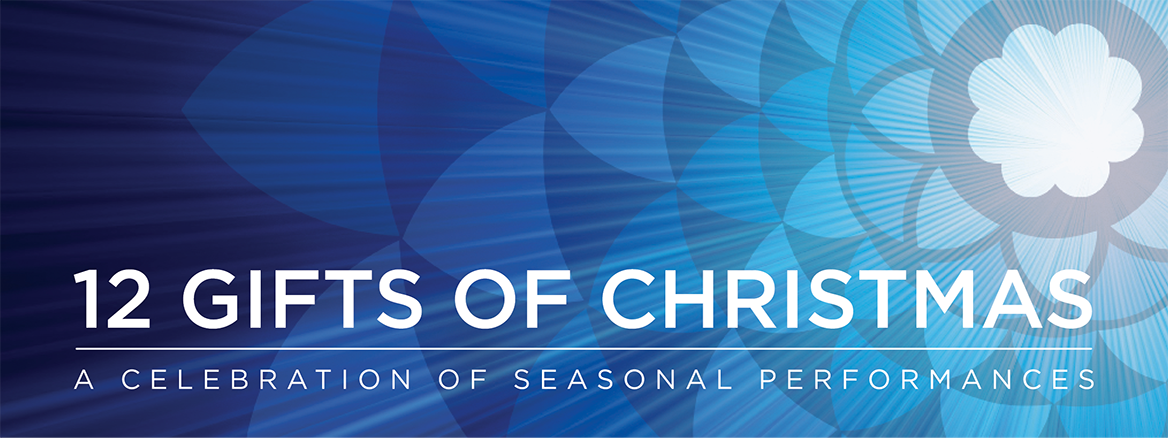 12 Gifts of Christmas – A Celebration of Seasonal Performances