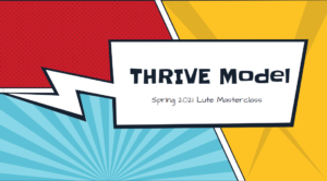 A comic book style panel with a geometric red yellow and blue background, and a speech bubble that says "THRIVE Model Spring 2021 Lute Masterclass"
