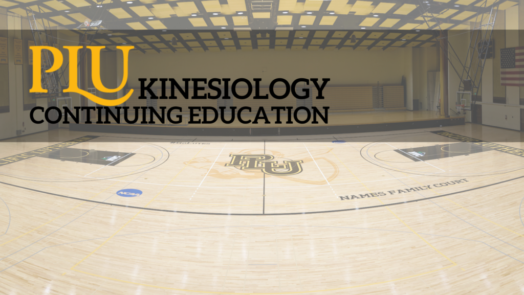 An empty basketball court with the PLU logo in the top left corner with the words Kinesiology Continuing Education