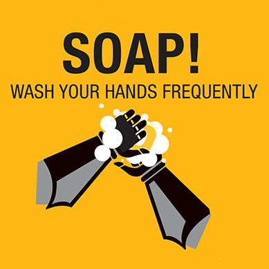 SOAP! WASH YOUR HANDS FREQUENTLY