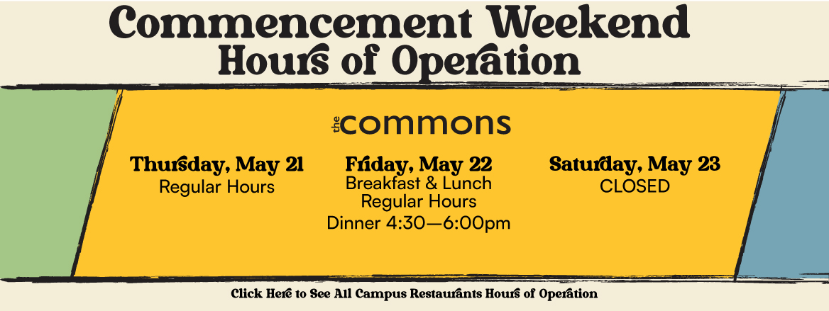 Click here to see all campus restaurants hours of operation