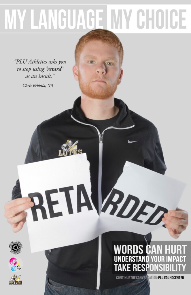 My Language. My Choice. Words Can Hurt. Person tearing word "retarded".