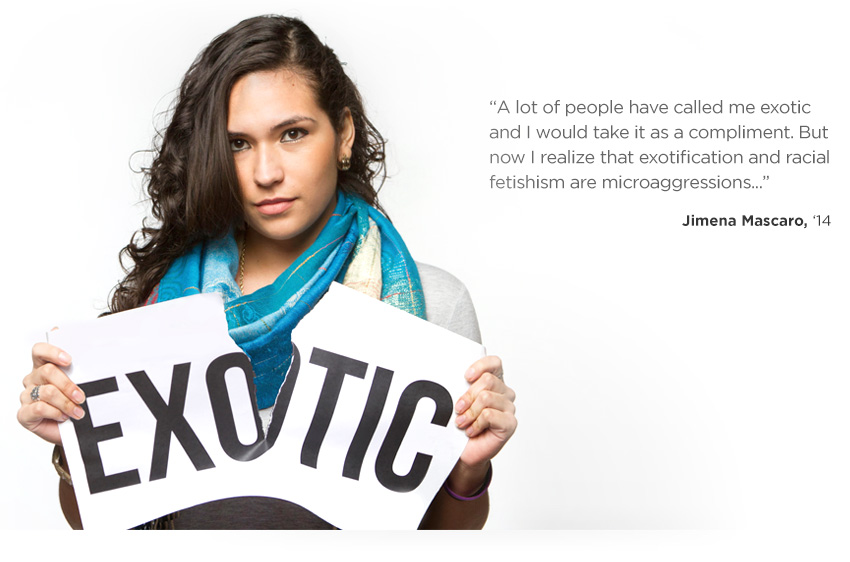 My Language. My Choice. "A lot of people have called me exotic and I would take it as a compliment. But now I realize that exotification and racial fetishization are microagsressions." Person holding a torn sign saying "exotic"