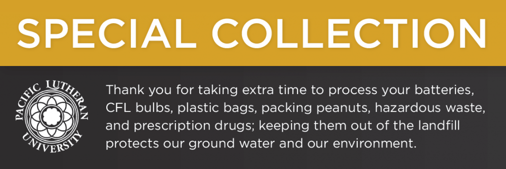 Special Collection - Thank you for taking extra time to process your batteries, CFL bulbs, plastic bags, packing peanuts, hazardous waste, and prescription drugs; keeping them out of the landfill protects our ground water and our environment.