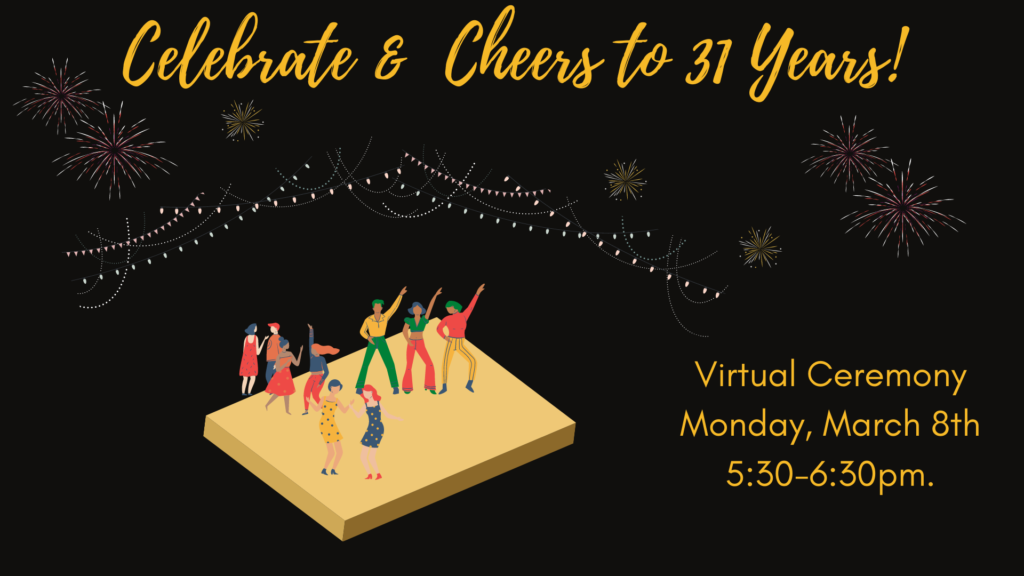 Celebrate and Cheers to 31 Years, join the CGE virtual ceremony Monday March 8th 5:30 to 6:30pm.