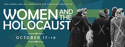 Promotional banner for the 9th annual Powell-Heller Conference for Holocaust Education – Women and the Holocaust