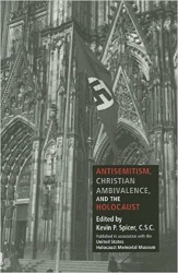 Antisemitism, Christian Ambivalence, and the Holocaust (Indiana University Press, 2007)