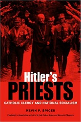 Hitler’s Priests: Catholic Clergy and National Socialism (North Illinois University Press, 2008)