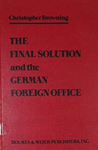 Final Solution and the German Foreign Office: A Study of Referat D III of Abteilung Deutschland 1940-1943