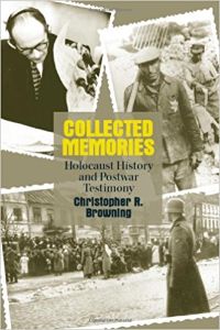 Collected Memories: Holocaust History and Post-War Testimony (George L. Mosse Series in Modern European Cultural and Intellectual History)