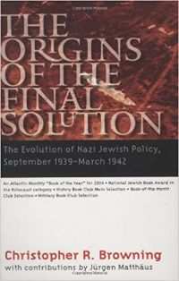 The Origins of the Final Solution: The Evolution of Nazi Jewish Policy, September 1939-March 1942 (Comprehensive History of the Holocaust)