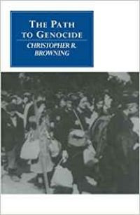The Path to Genocide: Essays on Launching the Final Solution