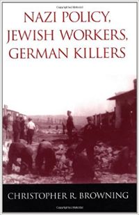 Nazi Policy, Jewish Workers, German Killers