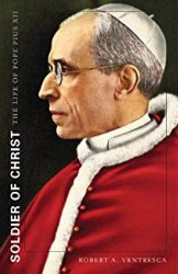 Soldier of Christ: The Life of Pope Pius XII (Harvard University Press, 2013)