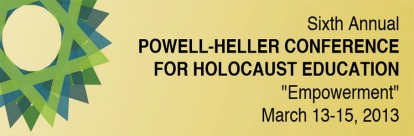 Sixth Annual Powell-Heller Conference For Holocaust Education "Empowerment" banner