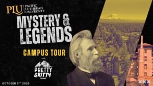 PLU Pretty Gritty Tour - Mystery & Legends, Campus Tour