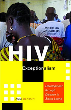 Adia Benton, HIV Exceptionalism