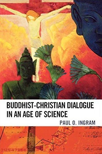 Buddhist Christian Dialogue in an Age of Science