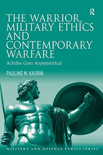 The Warrior, Military Ethics and Contemporary Warfare
