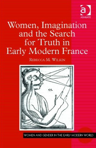 Women, Imagination, and the Search for Truth in Early Modern France