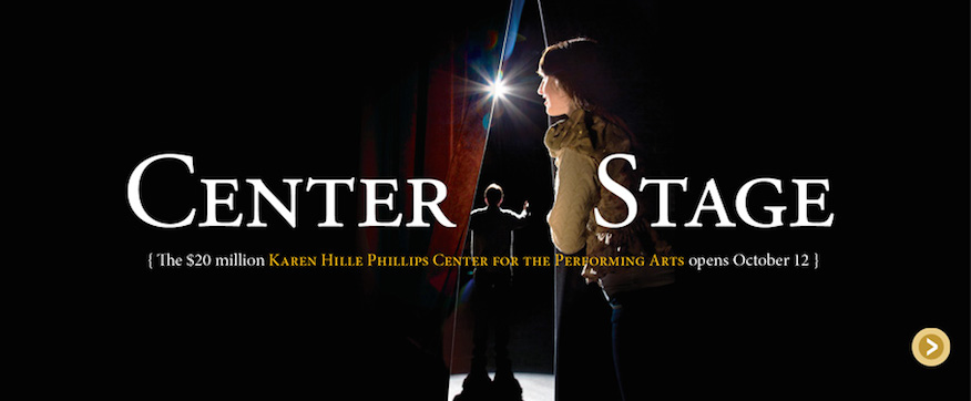 Center Stage banner, The $20 million Karen Hille Phillips Center for the Performing Arts opens October 12
