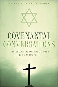 Covenantal Conversations: Christians in Dialogue with Jews and Judaism