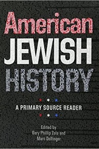 American Jewish History: A Primary Source Reader Gary Zola and Marc Dollinger, eds.