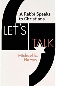 Let's Talk: A Rabbi Speaks to Christians