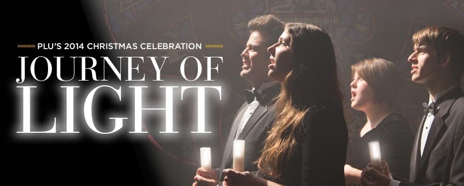 PLU's 2014 Christmas Celebration Journey of Light