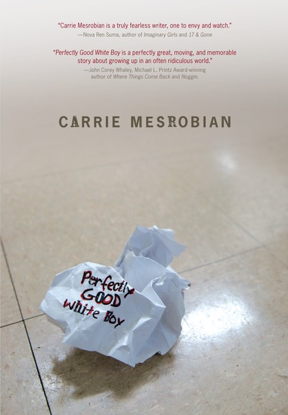 Perfectly Good White Boy book cover by Carrie Mesrobian MFA ’13