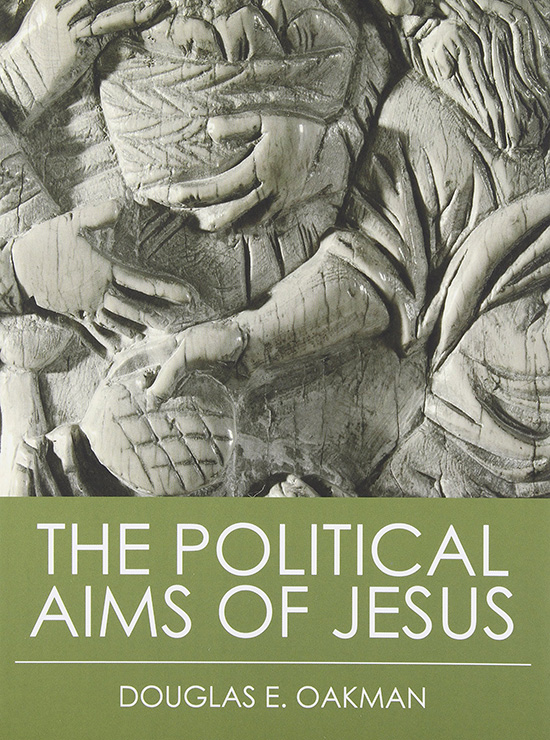 Douglas Oakman: The Political Aims of Jesus