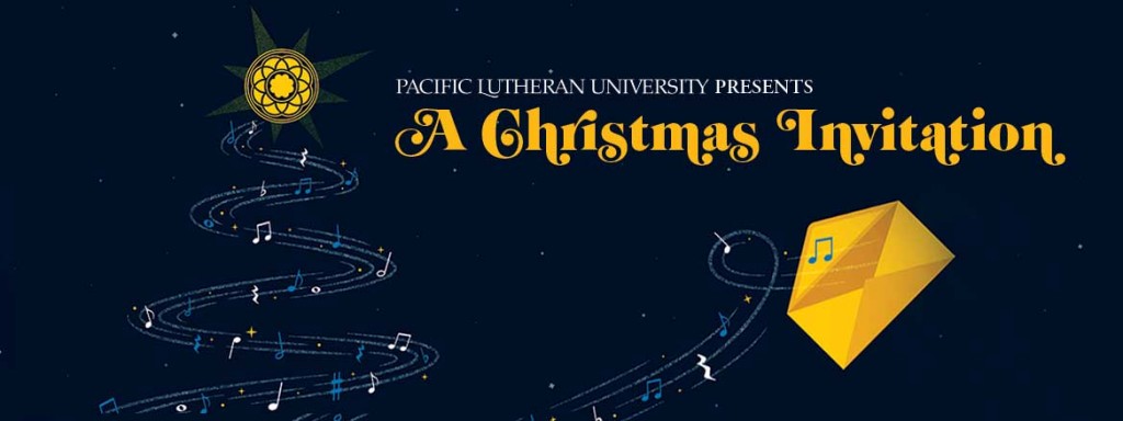 Pacific Lutheran University presents A Christmas Invitation banner