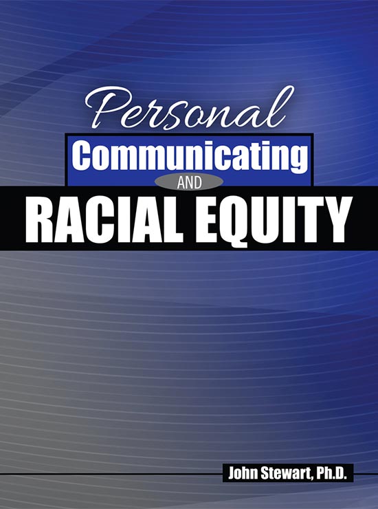John Stewart - Personal Communicating and Racial Equity