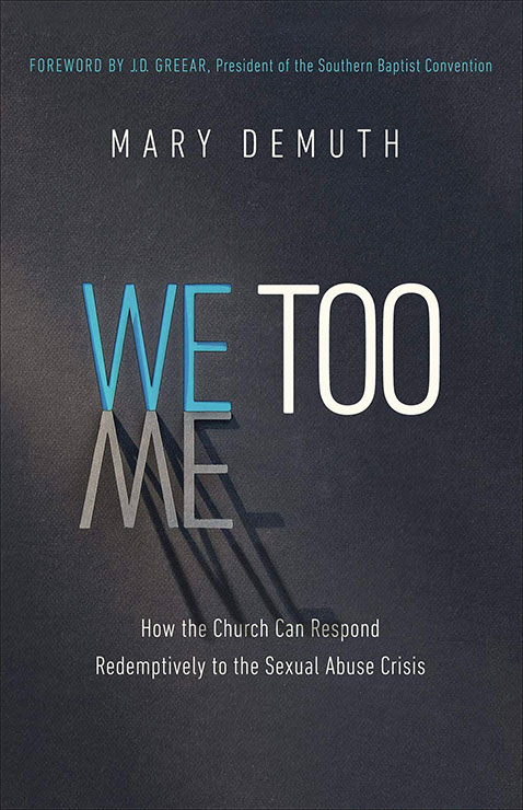 Mary (Walker) DeMuth ’89 - We Too: How the Church Can Respond Redemptively to the Sexual Abuse Crisis