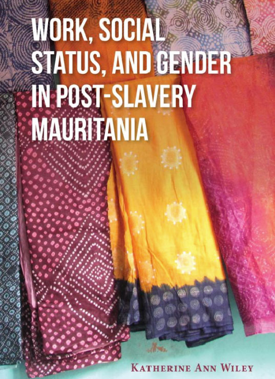 Katherine Wiley - Work, Social Status, and Gender in Post-Slavery Mauritania