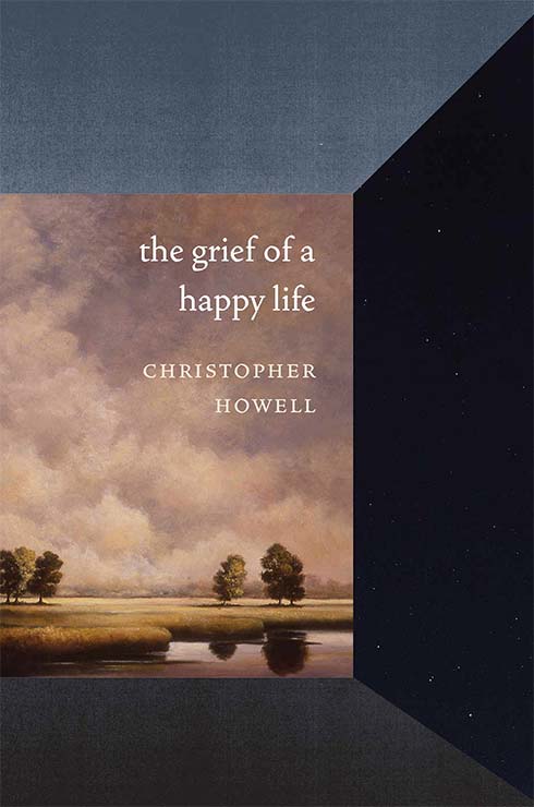 Christopher Howell ’67 - “The Grief of a Happy Life”
